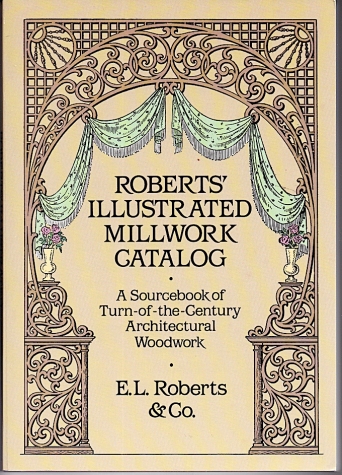 Roberts' Illustrated Millwork Catalog