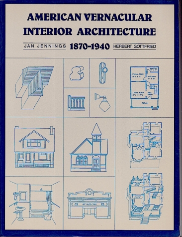 American Vernacular Interior Architecture 1870-1940