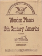 Wooden Planes in 19th Century America by Kenneth Roberts