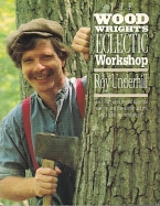 The Woodwright's Eclectic Workshop by Roy Underhill