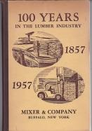 100 Years in the Lumber Industry 1857 - 1957